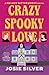 Crazy Spooky Love (Melody B...