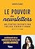 Le pouvoir des newsletters: Une stratégie puissante pour fidéliser, fédérer et vendre (French Edition)
