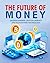 The Future of Money (Crypto...