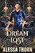 Dream Lost  (Greatdrakes #1; The Fae Universe #11)