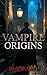 VAMPIRE ORIGINS by Brock Allen