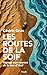 Les routes de la soif: Voya...