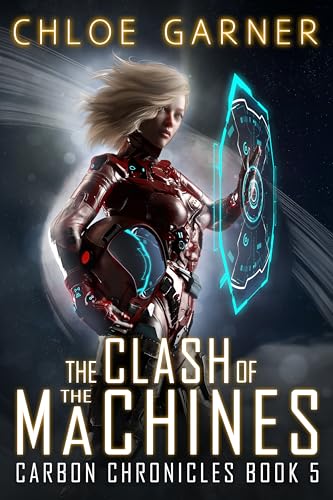 The Clash of the Machines (Carbon Chronicles Book 5)