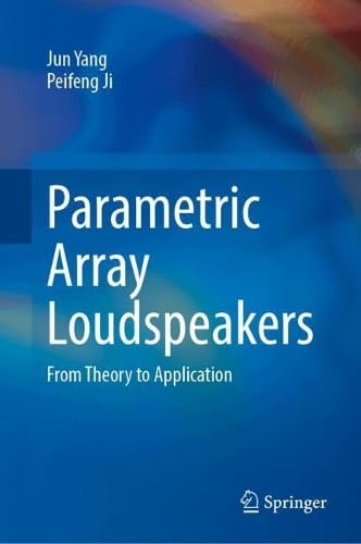 Parametric Array Loudspeakers: From Theory to Application (Hardcover)