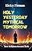 Holy Yesterday Mythical Tomorrow by Ricky Firman