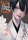 Hell Is Dark with No Flowers, Vol. 1 manga by Ruka Todo