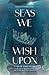 Seas we wish upon: A Sea of...
