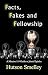 Facts, Fakes, and Fellowship by Hutson Smelley