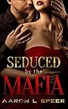 Seduced By The Mafia