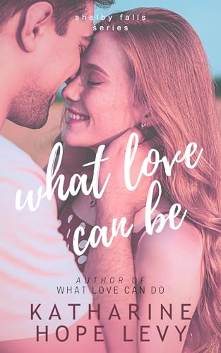 What Love Can Be (Shelby Falls Series)