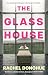 The Glass House: A darkly atmospheric novel perfect for reading groups from an award-winning writer