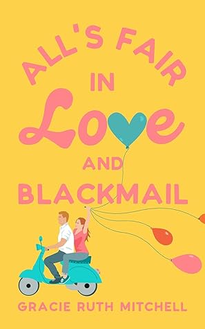 All's Fair in Love and Blackmail (Lucky in Love, #1)