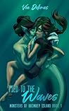 Tied to the Waves