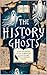 The History of Ghosts by TMC's Books