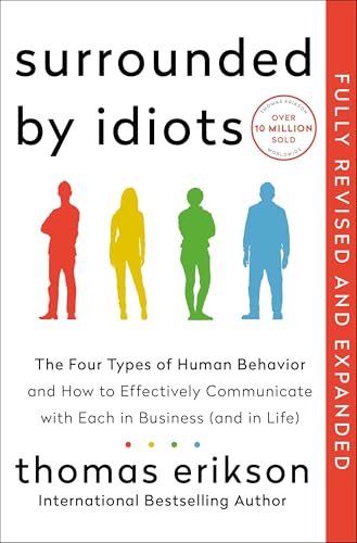 Surrounded by Idiots: The Four Types of Human Behavior and How to Effectively Communicate With Each in Business (Paperback)