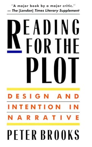 Reading for the Plot: Design and Intention in Narrative