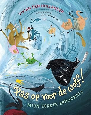 Pas op voor de wolf!: Sprookjes voor peuters en kleuters (Hardcover)