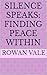 Silence Speaks by Rowan Vale