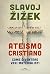 Ateismo cristiano: Come diventare veri materialisti (Italian Edition)