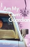 I Am My Own Guardian