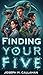 Finding Your 5 by Joseph Callahan