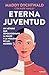 Eterna juventud by Maddy Dychtwald