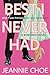 Best I Never Had: A Romance Novel