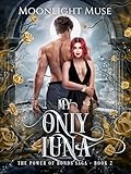 My Only Luna (The Power of Bonds Saga Book 2)