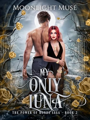 My Only Luna (The Power of Bonds Saga #2)