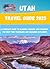 Utah Travel Guide 2025: Dis...
