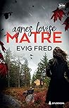 Evig fred by Agnes Lovise Matre