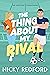 The Thing About My Rival