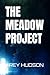 THE MEADOW PROJECT: EXPLORATIONS INTO THE SOUTH'S SKINWALKER RANCH