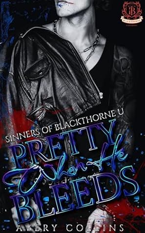 Pretty When He Bleeds (Sinners of Blackthorne U #1)