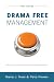 Drama Free Management by Marla J. Noel