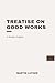 Treatise on Good Works: Modern, Updated Translation