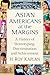 Asian Americans at the Marg...