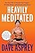 Heavily Meditated by Dave Asprey