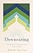 Downsizing: Letting Go of Evangelicalism's Nonessentials