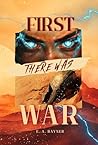 First There Was War