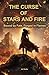 The Curse of Stars and Fire...