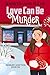 Love Can Be Murder by Jennifer Lynn Roche