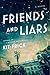 Friends and Liars: A Novel