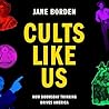 Cults Like Us: Ho...