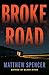Broke Road (Rose Riley, #2) by Matthew Spencer