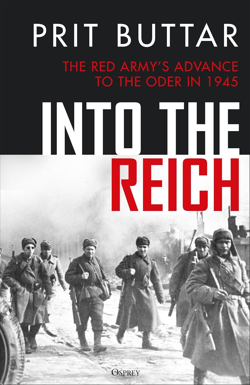 Into the Reich: The Red Army’s Advance to the Oder in 1945 (Hardcover)