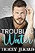 Troubled Water by Tracey Jerald Troubled Water by Tracey Jerald
