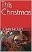 This Christmas by John Holley
