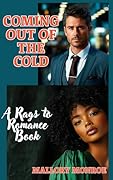 Coming Out of the Cold: A Rags to Romance Book (The Rags to Romance series)