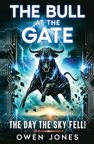 The Bull at the Gate: The Day the Sky Fell! (Dystopian Future)
